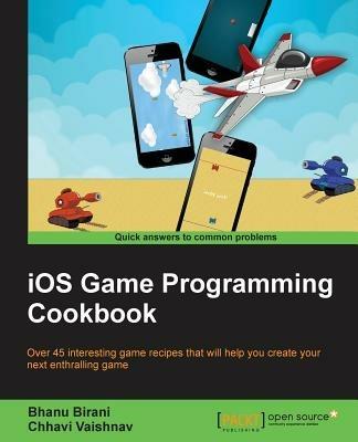 iOS Game Programming Cookbook - Bhanu Birani,Chhavi Vaishnav - cover