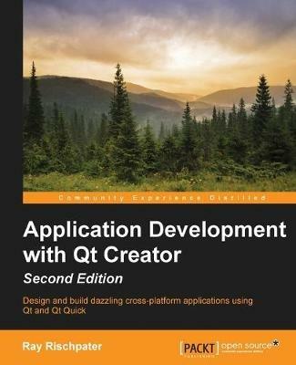 Application Development with Qt Creator - - Ray Rischpater - cover