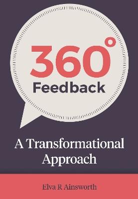 360 Degree Feedback: A Transformational Approach - Elva R Ainsworth - cover