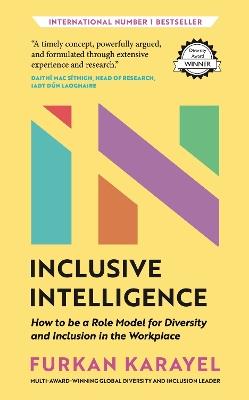 Inclusive Intelligence: How to be a Role Model for Diversity and Inclusion in the Workplace - Furkan Karayel - cover