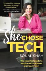 She Chose TECH: The essential guide to inspire and empower women in tech