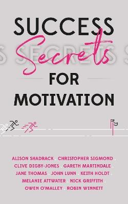 Success Secrets for Motivation - Alison Shadrack,Christopher Sigmond - cover