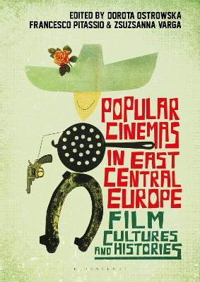Popular Cinemas in East Central Europe: Film Cultures and Histories - cover