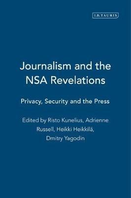 Journalism and the Nsa Revelations: Privacy, Security and the Press - cover