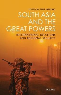 South Asia and the Great Powers: International Relations and Regional Security - cover