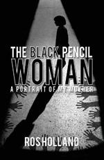 The Black Pencil Woman: A Portrait of My Mother