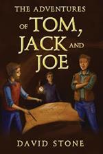 The Adventures of Tom, Jack and Joe