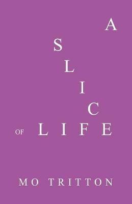 A Slice of Life - Mo Tritton - cover