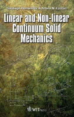Linear and Non-Linear Continuum Solid Mechanics - S. Hernandez,A. N. Fontan - cover