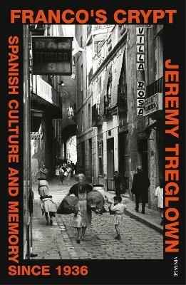 Franco's Crypt: Spanish Culture and Memory Since 1936 - Jeremy Treglown - cover