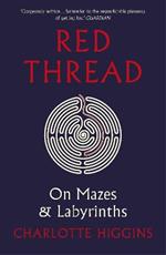 Red Thread: On Mazes and Labyrinths