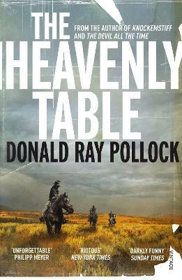 The Heavenly Table - Donald Ray Pollock - cover