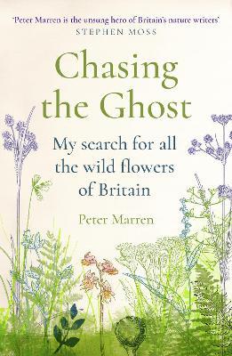 Chasing the Ghost: My Search for all the Wild Flowers of Britain - Peter Marren - cover