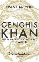 Genghis Khan: The Man Who Conquered the World - Frank McLynn - cover