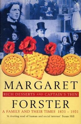 Rich Desserts and Captain's Thin: A Family and Their Times 1831-1931 - Margaret Forster - cover