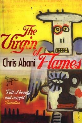 The Virgin of Flames - Chris Abani - cover