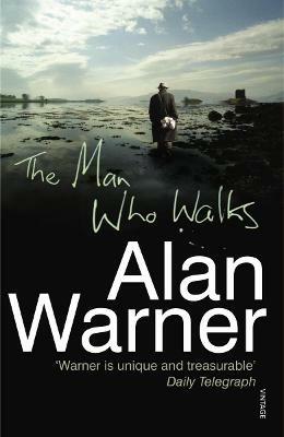 The Man Who Walks - Alan Warner - cover