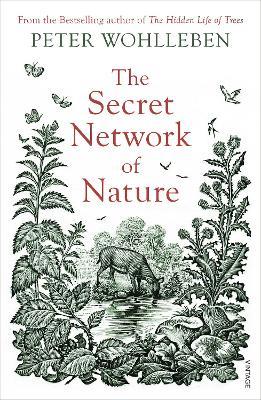 The Secret Network of Nature: The Delicate Balance of All Living Things - Peter Wohlleben - cover