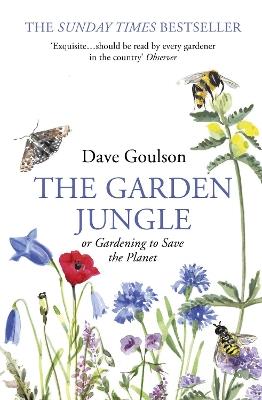 The Garden Jungle: or Gardening to Save the Planet - Dave Goulson - cover