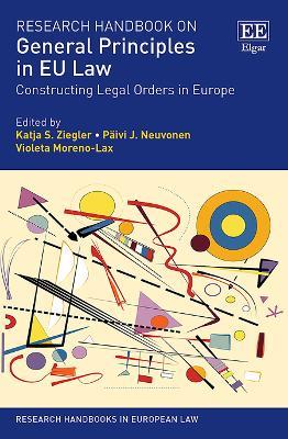 Research Handbook on General Principles in EU Law: Constructing Legal Orders in Europe - cover