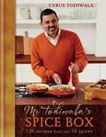 Mr Todiwala's Spice Box: 120 easy Indian recipes with just 10 spices