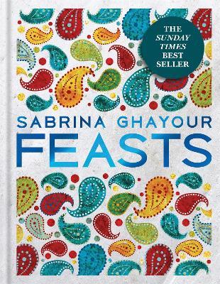 Feasts: Delicious Middle Eastern dishes to share with family and friends - Sabrina Ghayour - cover