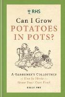 RHS Can I Grow Potatoes in Pots: A Gardener's Collection of Handy Hints to Grow Your Own Food