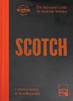 SCOTCH: The Balmoral guide to Scottish whisky