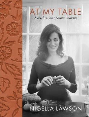 At My Table: A Celebration of Home Cooking - Nigella Lawson - 2