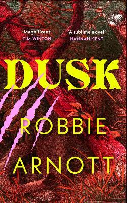 Dusk - Robbie Arnott - cover