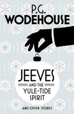 Jeeves and the Yule-Tide Spirit and Other Stories