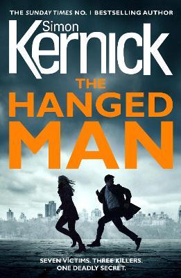 The Hanged Man: (The Bone Field: Book 2): a pulse-racing, heart-stopping and nail-biting thriller from bestselling author Simon Kernick - Simon Kernick - cover