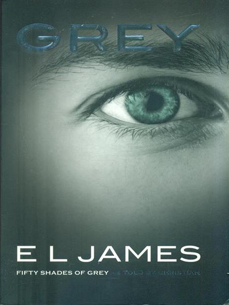 Grey: The #1 Sunday Times bestseller - E L James - 4