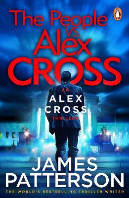 The People vs. Alex Cross: (Alex Cross 25) - James Patterson - cover