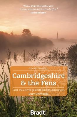 Cambridgeshire & The Fens (Slow Travel) - Lucy Grewcock - cover
