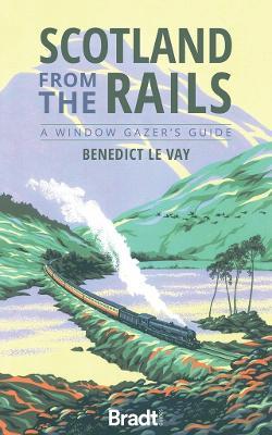 Scotland from the Rails - Benedict le Vay - cover