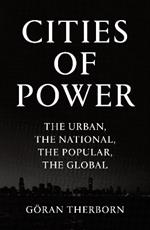 Cities of Power: The Urban, The National, The Popular, The Global