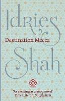 Destination Mecca - Idries Shah - cover