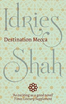 Destination Mecca - Idries Shah - cover