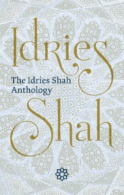 The The Idries Shah Anthology - Idries Shah - cover