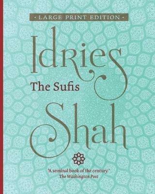 The Sufis: Large Print Edition - Idries Shah - cover