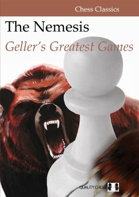 The Nemesis: Geller's Greatest Games - Efim Geller - cover