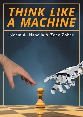 Think Like a Machine - Noam Manella,Zeev Zohar - cover
