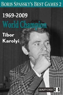 Boris Spassky’s Best Games 2 - Tibor Karolyi - cover