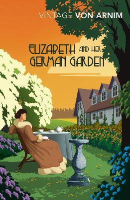 Elizabeth and her German Garden - Elizabeth Von Arnim - cover