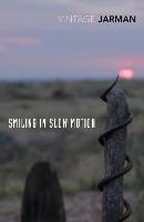 Smiling in Slow Motion: Journals, 1991–1994 - Derek Jarman - cover