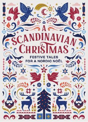 A Scandinavian Christmas: Festive Tales for a Nordic Noël - Hans Christian Andersen,Karl Ove Knausgaard,Selma Lagerlöf - cover