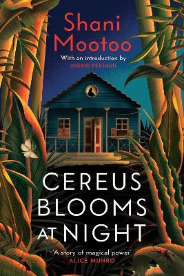 Cereus Blooms at Night: The Booker-Longlisted Queer Classic - Shani Mootoo - cover