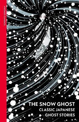 The Snow Ghost: Classic Japanese Ghost Stories - Various - cover