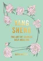 Yang Sheng: The Art of Chinese Self-Healing